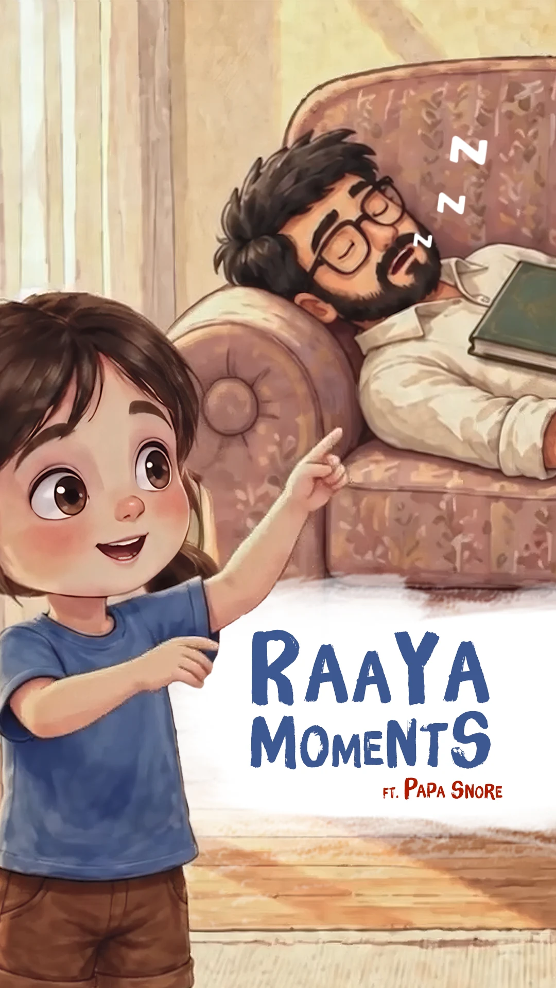 Papa Snore: a little discovery from Raaya’s everyday world.